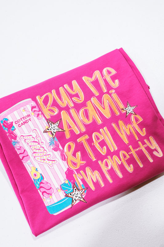 Buy Me An Alani And Tell Me I'm Pretty- Dark Pink