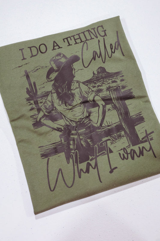 I Do A Thing Called What I Want-Military Green