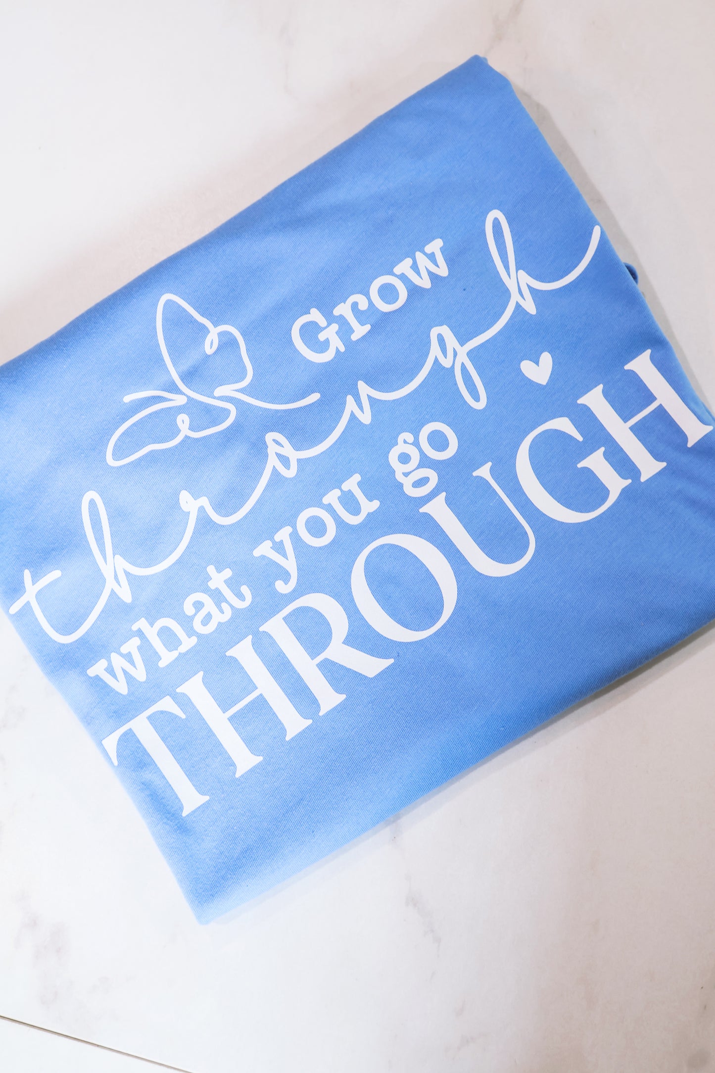 Grow Through What You Go Through- Carolina Blue
