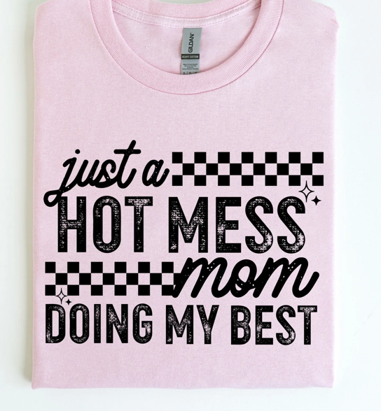 Just A Hot Mess Mom- Light Pink