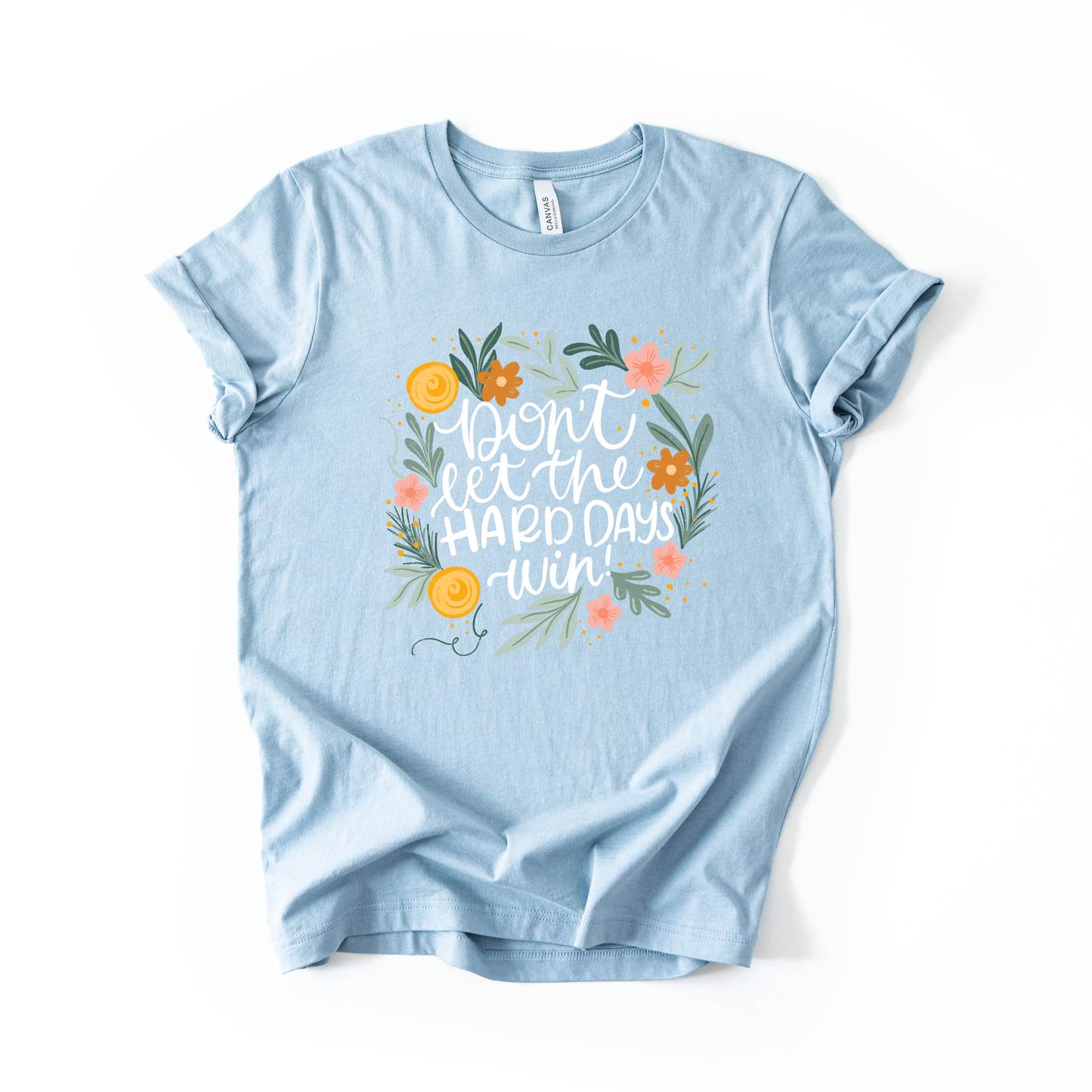 Dont Let The Hard Days Win