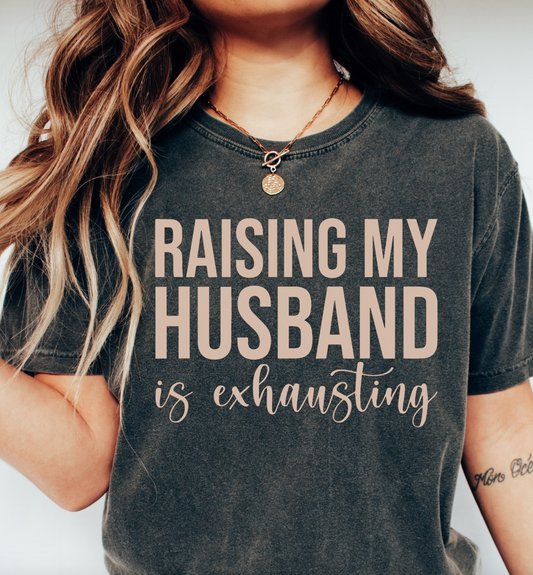 Raising My Husband is Exhausting- Black